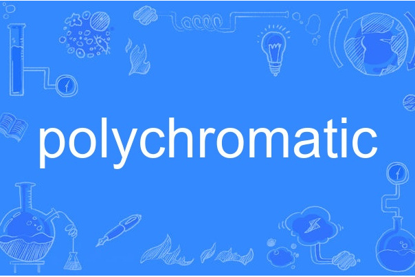 polychromatic polychromatic