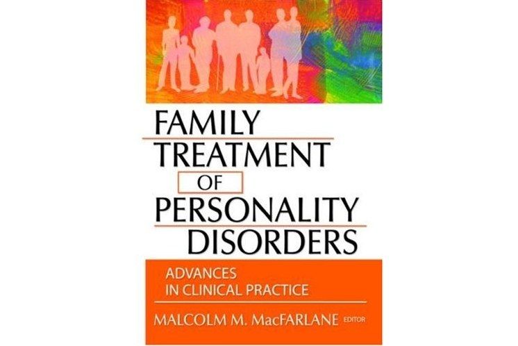 Family Treatment of Personality Disorders Family Treatment of Personality Disorders