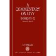 A Commentary on Livy, Books VI-X(2005年OUP Oxford出版的圖書) A Commentary on Livy, Books VI-X(2005年OUP Oxford出版的圖書)