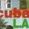 Cuba L.A. Cuba L.A.