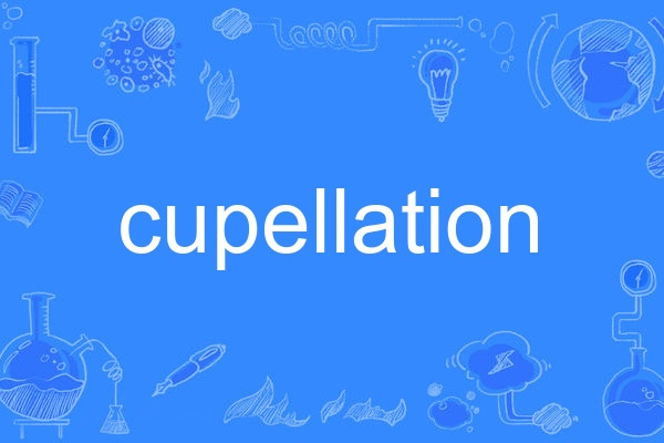 cupellation cupellation