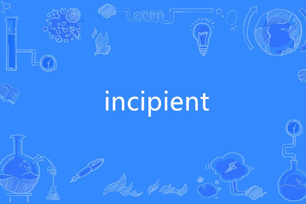 incipient incipient