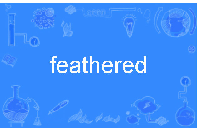 feathered feathered