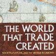 The World That Trade Created The World That Trade Created
