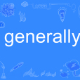 generally generally