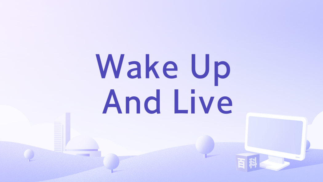 Wake Up And Live