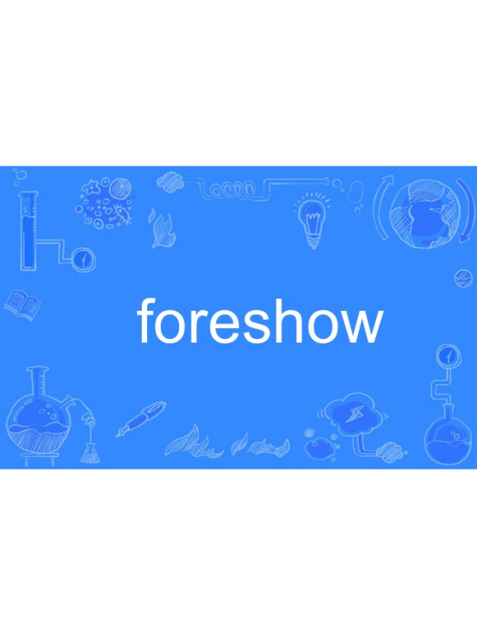 foreshow foreshow