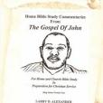Home Bible Study Commentaries from the Gospel of John Home Bible Study Commentaries from the Gospel of John