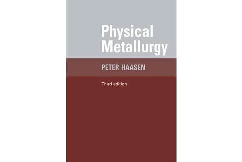 Physical Metallurgy Physical Metallurgy
