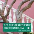 South Carolina Off the Beaten Path, 7th South Carolina Off the Beaten Path, 7th