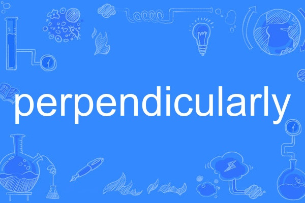 perpendicularly perpendicularly