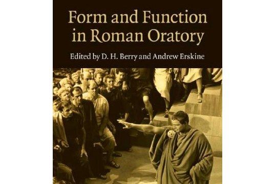 Form and Function in Roman Oratory Form and Function in Roman Oratory