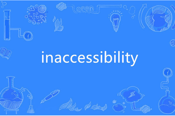 inaccessibility inaccessibility