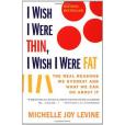 I Wish I Were Thin, I Wish I Were Fat I Wish I Were Thin, I Wish I Were Fat