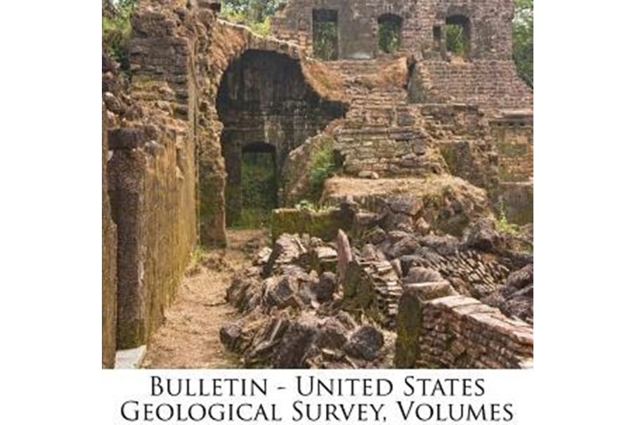 Bulletin - United States Geological Survey, Volumes 554-559... Bulletin - United States Geological Survey, Volumes 554-559...
