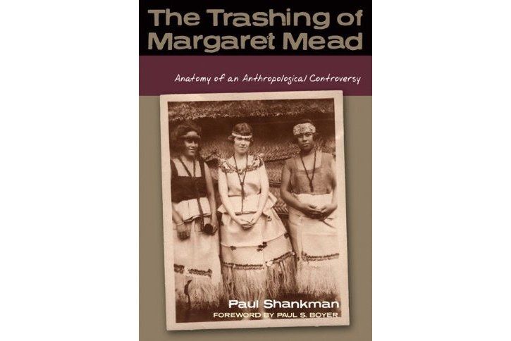 The Trashing of Margaret Mead The Trashing of Margaret Mead