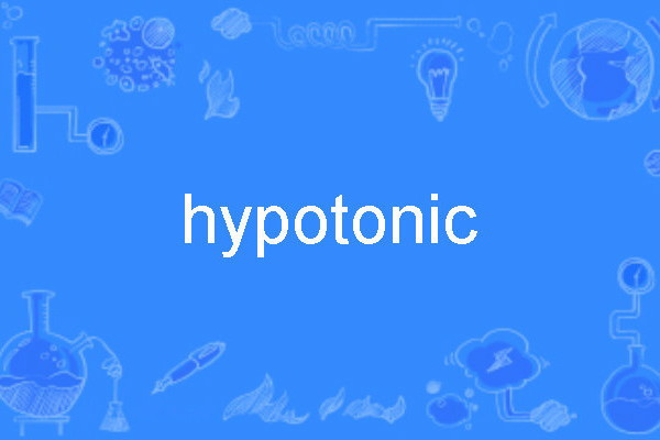 hypotonic hypotonic