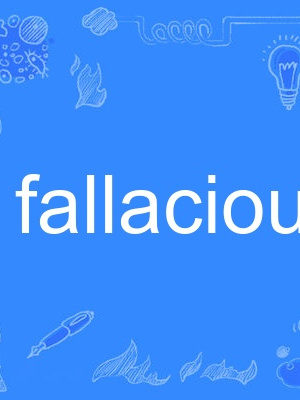 fallacious fallacious