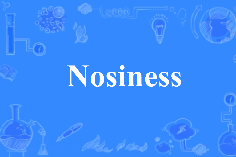 Nosiness Nosiness