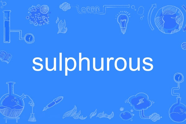 sulphurous sulphurous
