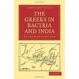 The Greeks in Bactria and India The Greeks in Bactria and India