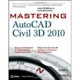 Mastering AutoCAD Civil 3D 2010 Mastering AutoCAD Civil 3D 2010