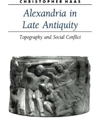 Alexandria in Late Antiquity Alexandria in Late Antiquity