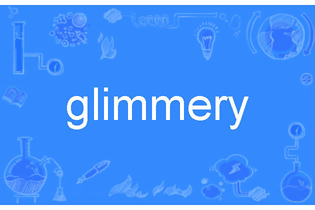 glimmery glimmery