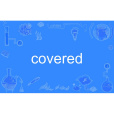 covered covered