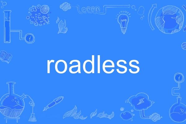 roadless roadless