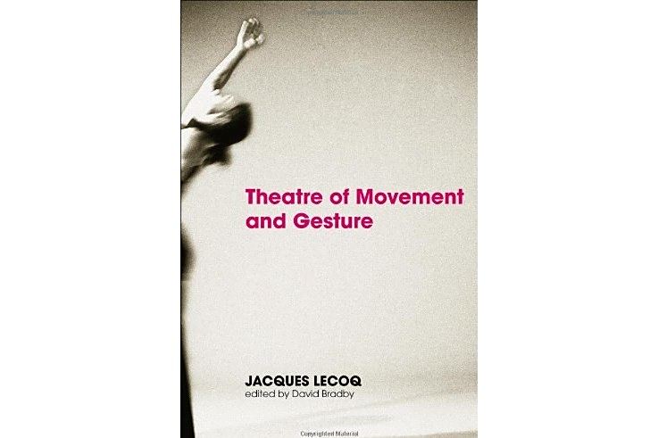 Theatre of Movement and Gesture Theatre of Movement and Gesture