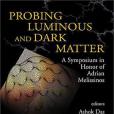 PROBING LUMINOUS AND DARK MATTER