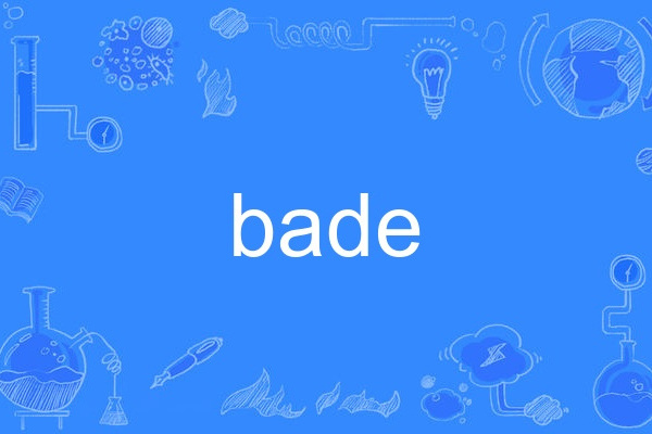 bade bade