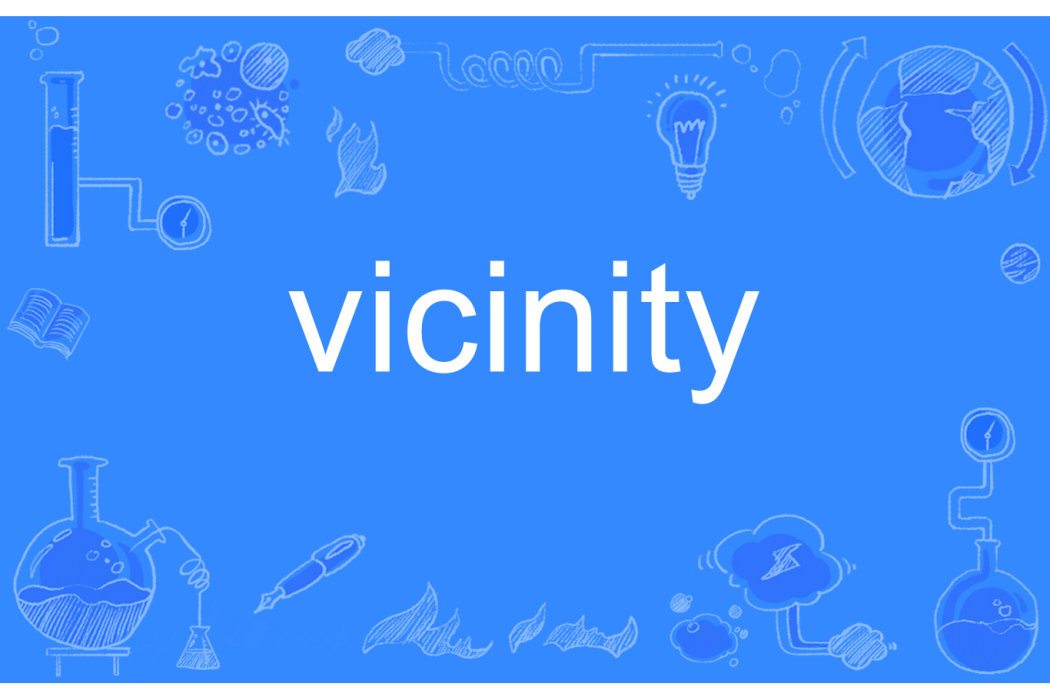 vicinity vicinity