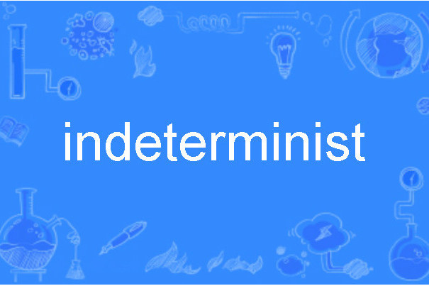indeterminist indeterminist