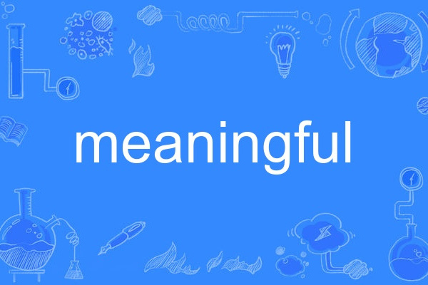 meaningful meaningful