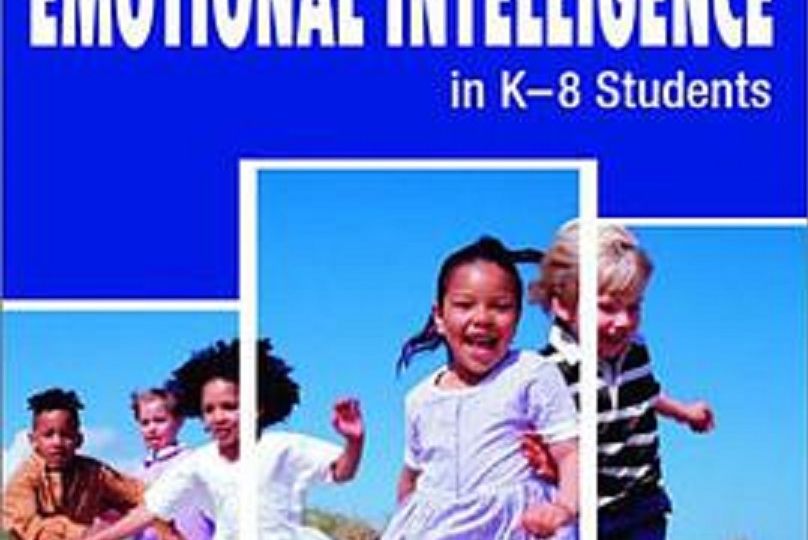 Fostering Emotional Intelligence in K-8 Students Fostering Emotional Intelligence in K-8 Students