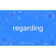 regarding regarding