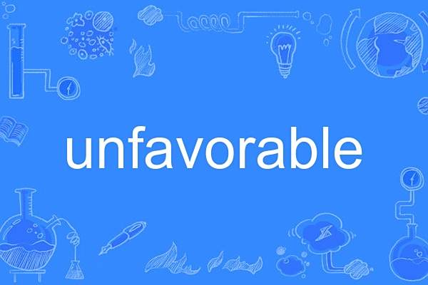 unfavorable unfavorable