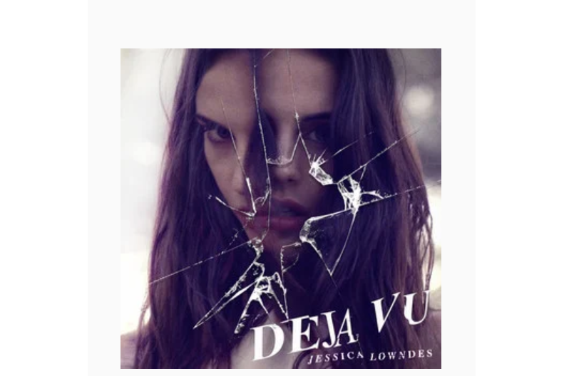deja vu(Jessica Lowndes演唱的歌曲) deja vu(Jessica Lowndes演唱的歌曲)