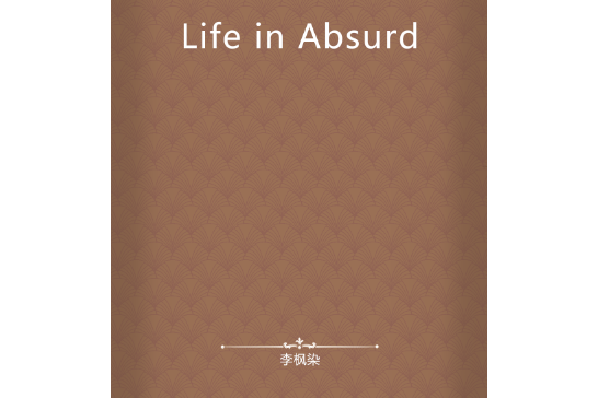 Life in Absurd Life in Absurd