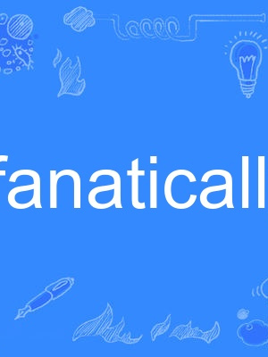 fanatically fanatically