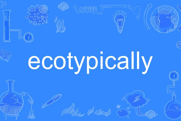 ecotypically ecotypically