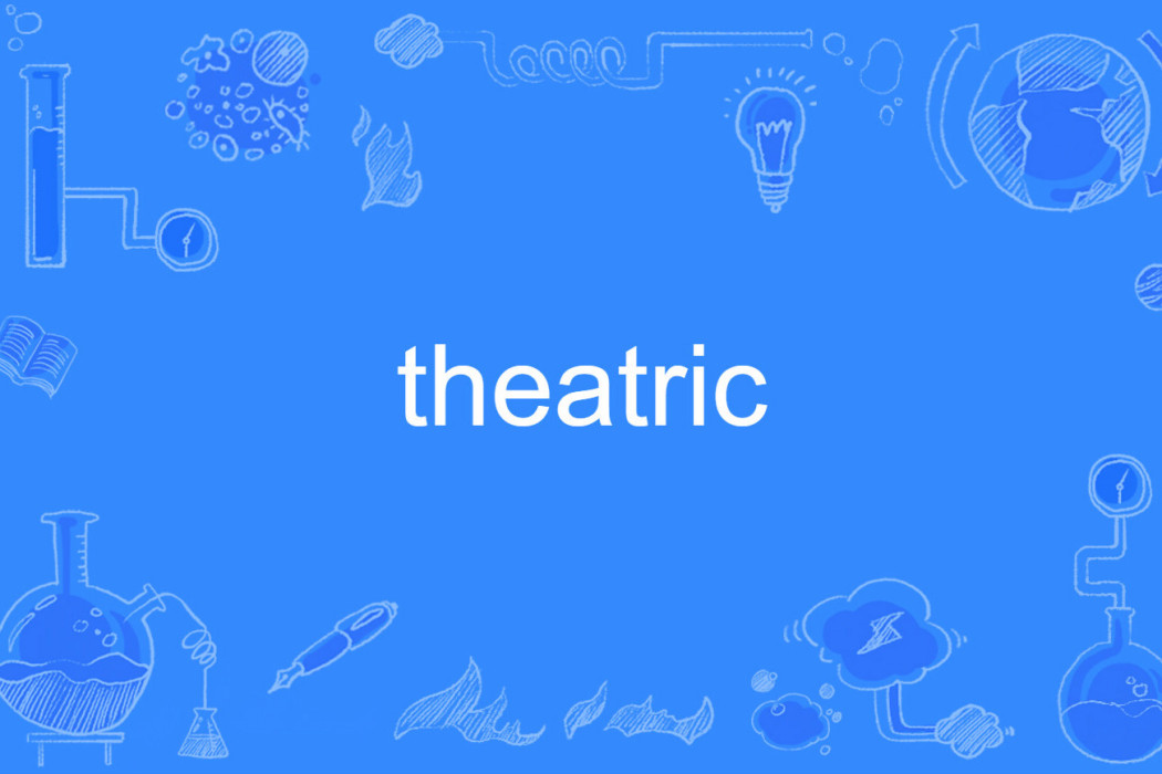 theatric theatric