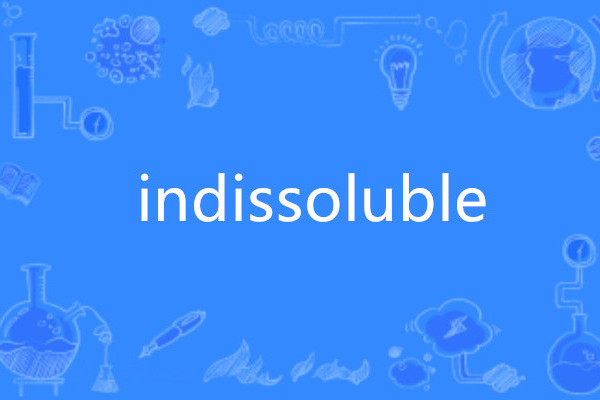 indissoluble indissoluble