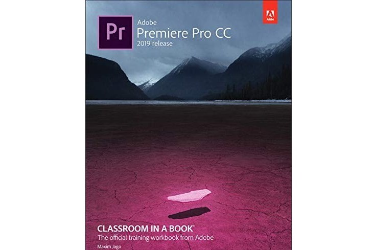Adobe Premiere Pro CC Classroom in a Book (2019 Release) Adobe Premiere Pro CC Classroom in a Book (2019 Release)