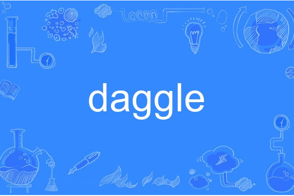 daggle daggle
