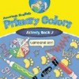 American English Primary Colors 2 Activity Book American English Primary Colors 2 Activity Book