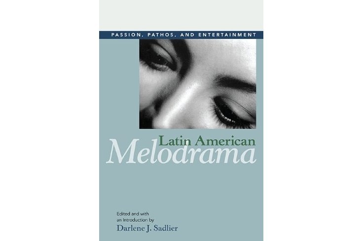 Latin American Melodrama Latin American Melodrama