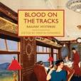 Blood on the Tracks(2018年The British Library Publishing Division出版的圖書) Blood on the Tracks(2018年The British Library Publishing Division出版的圖書)